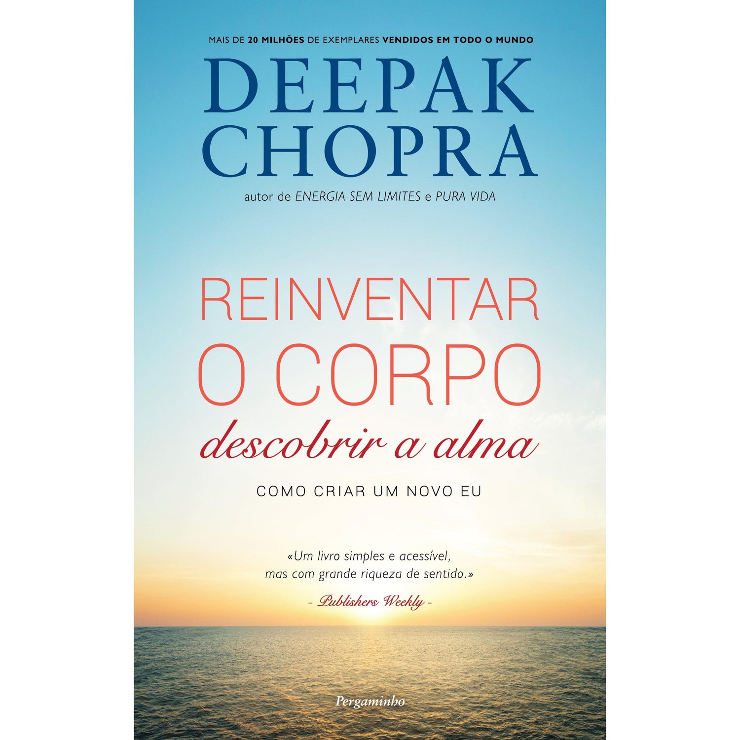 Reinventar o Corpo, Descobrir a Alma de Deepak Chopra
