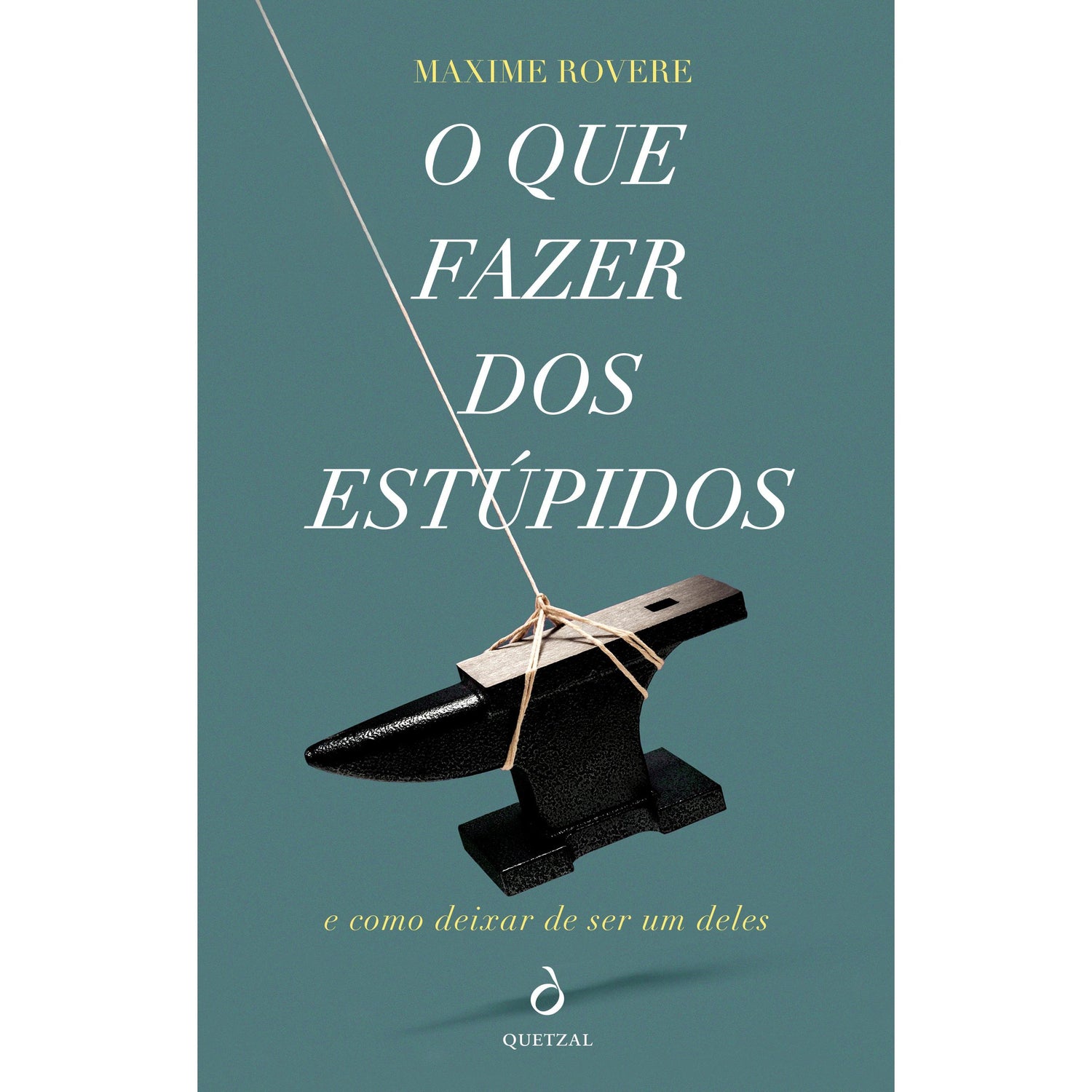 O Que Fazer dos Estúpidos de Maxime Rovere