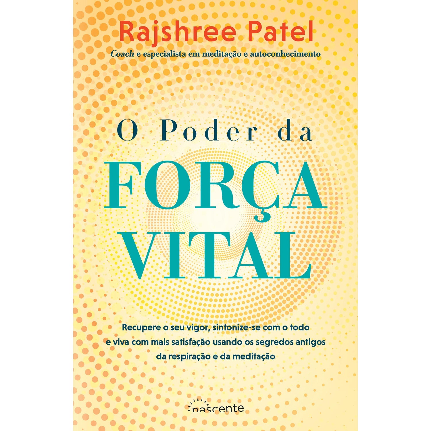 O Poder da Força Vital de Rajshree Patel