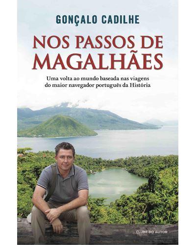 Nos Passos de Magalhães de Gonçalo Cadilhe - Uma Biografia Itinerante