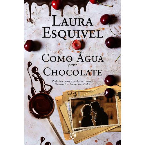 Como Água para Chocolate de Laura Esquível
