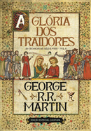 As Crónicas de Gelo e Fogo 6 - A Glória dos Traidores (Edição especial limitada) de George R. R. Martin