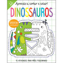 Aprendo a Cortar e Colar! - Dinossauros de Elizabeth Golding - 15 Atividades para Mãos Pequeninas!