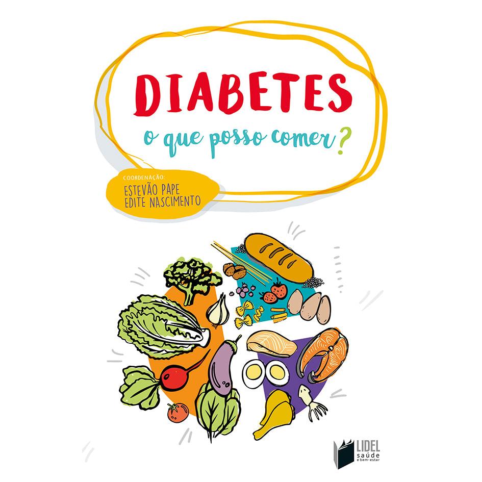 Diabetes - O que Posso Comer? de Estevão Pape e Edite Nascimento