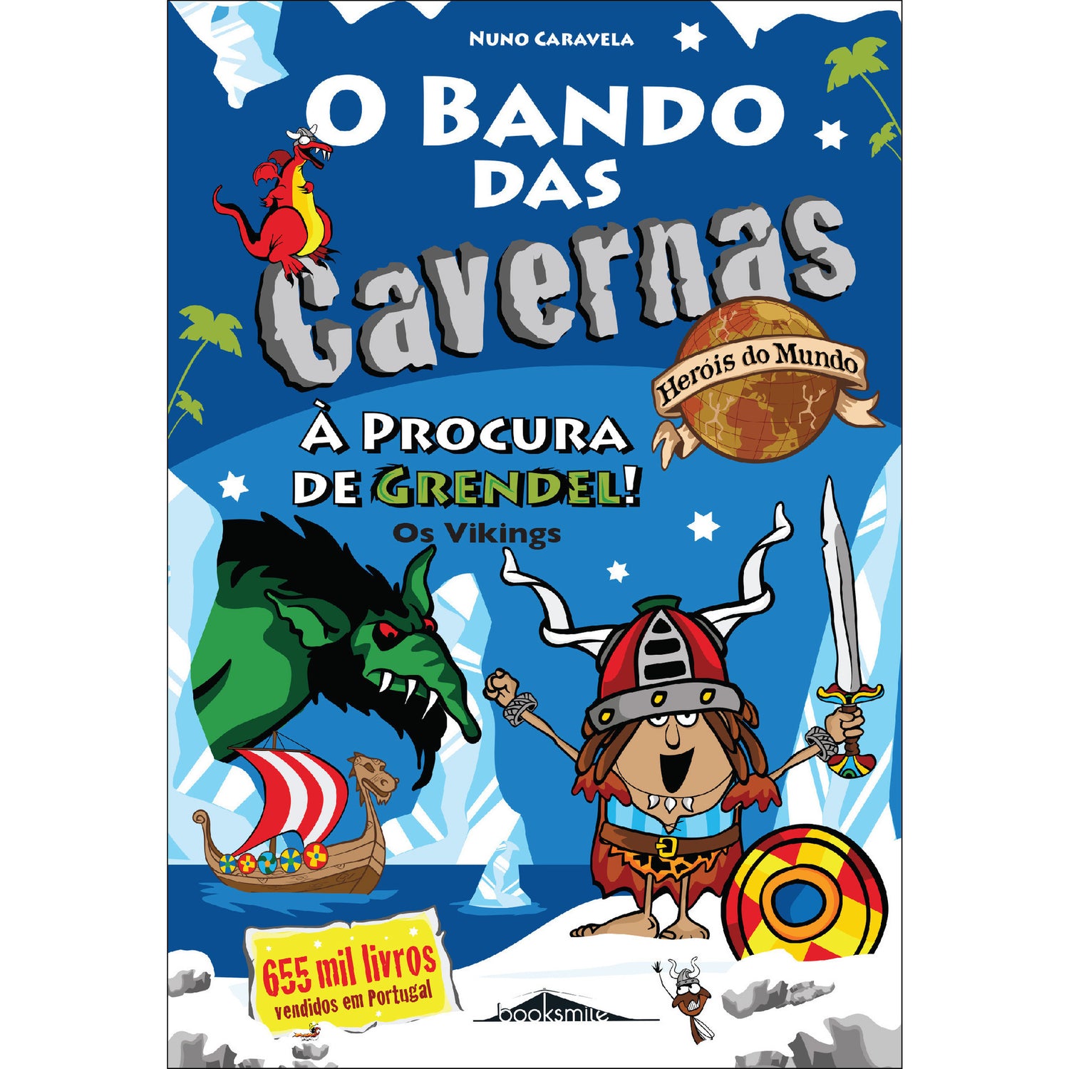O Bando das Cavernas - Heróis do Mundo N.º 5 de Nuno Caravela - À Procura de Grendel! os Vikings