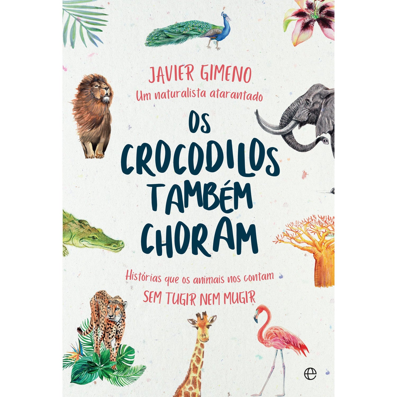 Os Crocodilos Também Choram de Javier Gimeno