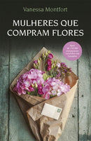 Mulheres que Compram Flores de Vanessa Montfort