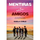 Mentiras Entre Amigos de Kaela Coble de Kaela Coble