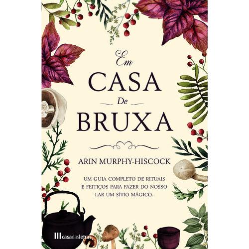 Em Casa de Bruxa de Arin Murphy-Hiscock
