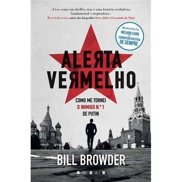 Alerta Vermelho de Bill Browder - Como Me Tornei o Inimigo N.º 1 de Putin