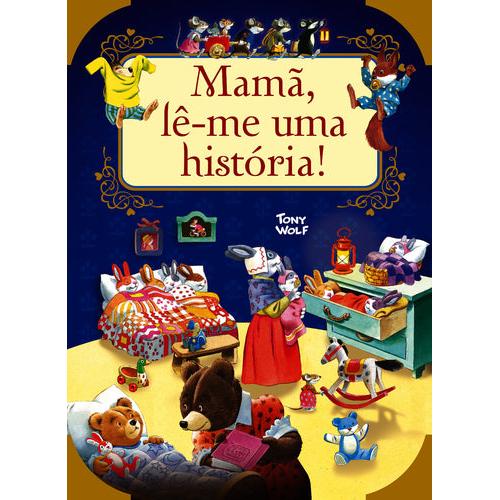 Mamã, Lê-me uma História! de Anna Casalis