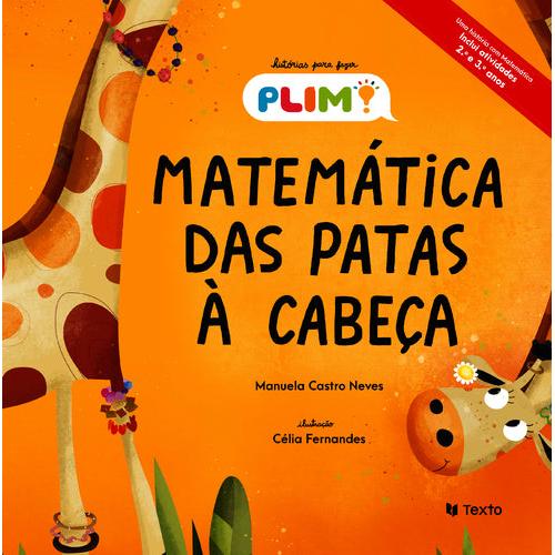 Matemática das Patas à Cabeça de Manuela Castro Neves - Histórias PLIM!