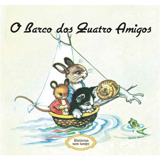 História sem Tempo: o Barco dos Quatro Amigos