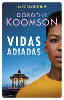 Vidas Adiadas de Dorothy Koomson