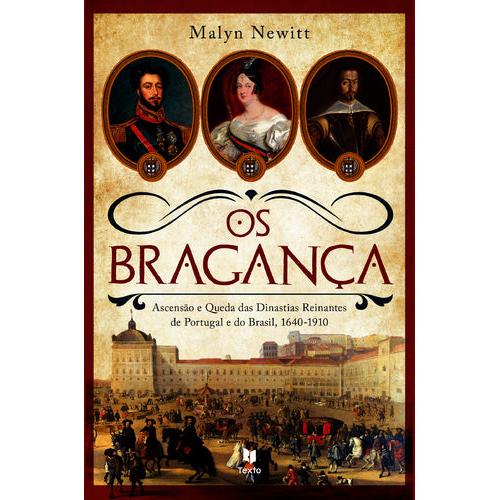 Os Bragança de Malyn Newitt