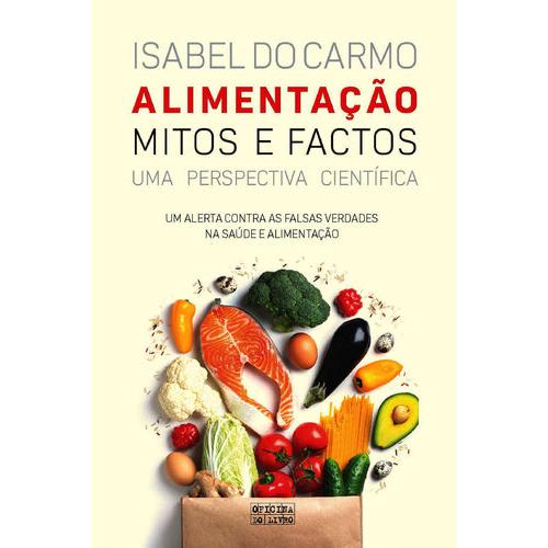 Alimentação - Mitos e Factos de Isabel do Carmo