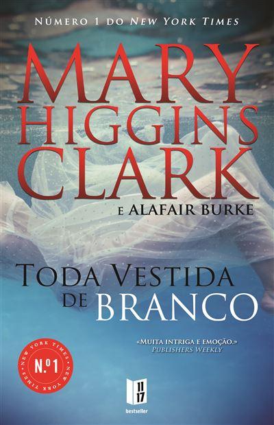 Toda Vestida de Branco de Mary Higgins Clark e Alafair Burke - Livro de Bolso