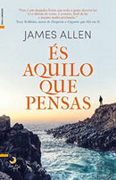 És Aquilo que Pensas de James Allen
