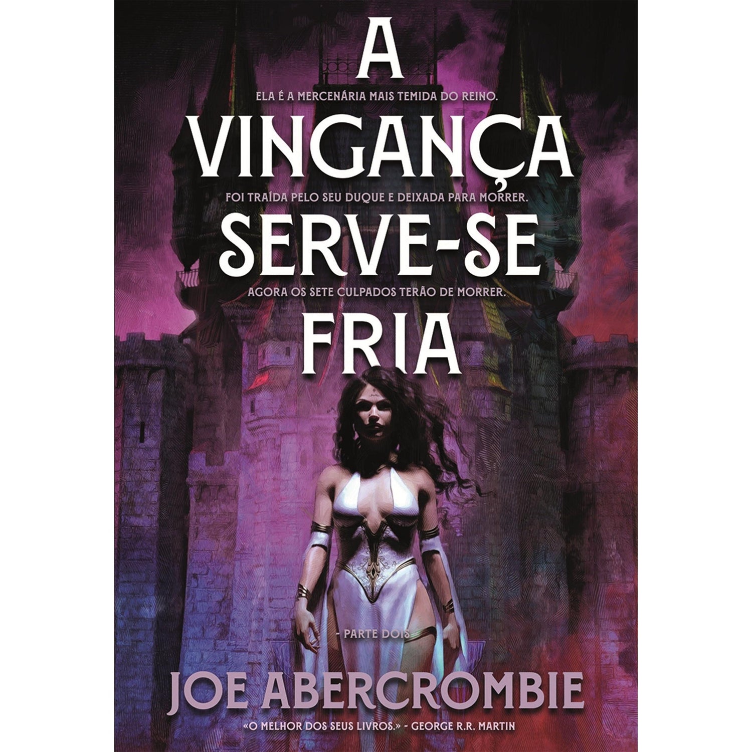 A Vingança Serve-se Fria (Parte Dois) de Joe Abercrombie