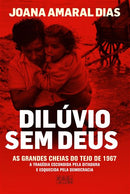 Dilúvio sem Deus de Joana Amaral Dias - As Grandes Cheias do Tejo de 1967