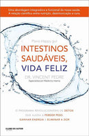 Intestinos Saudáveis, Vida Feliz de Vincent Pedre