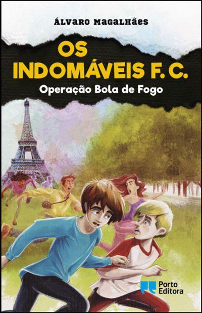 Os Indomáveis F. C. - Operação Bola de Fogo de Álvaro Magalhães