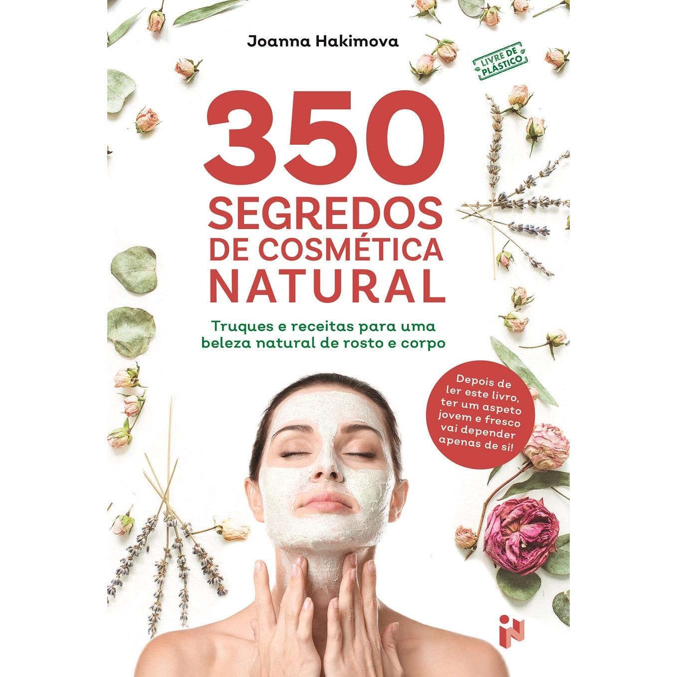 350 Segredos de Cosmética Natural de Joanna Hakimova