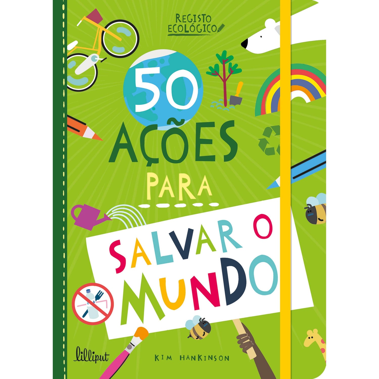 50 Ações para Salvar o Mundo de Kim Hankinson