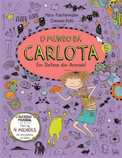 O Mundo da Carlota N.º 5 de Alice Pantermüller - Em Defesa dos Animais!