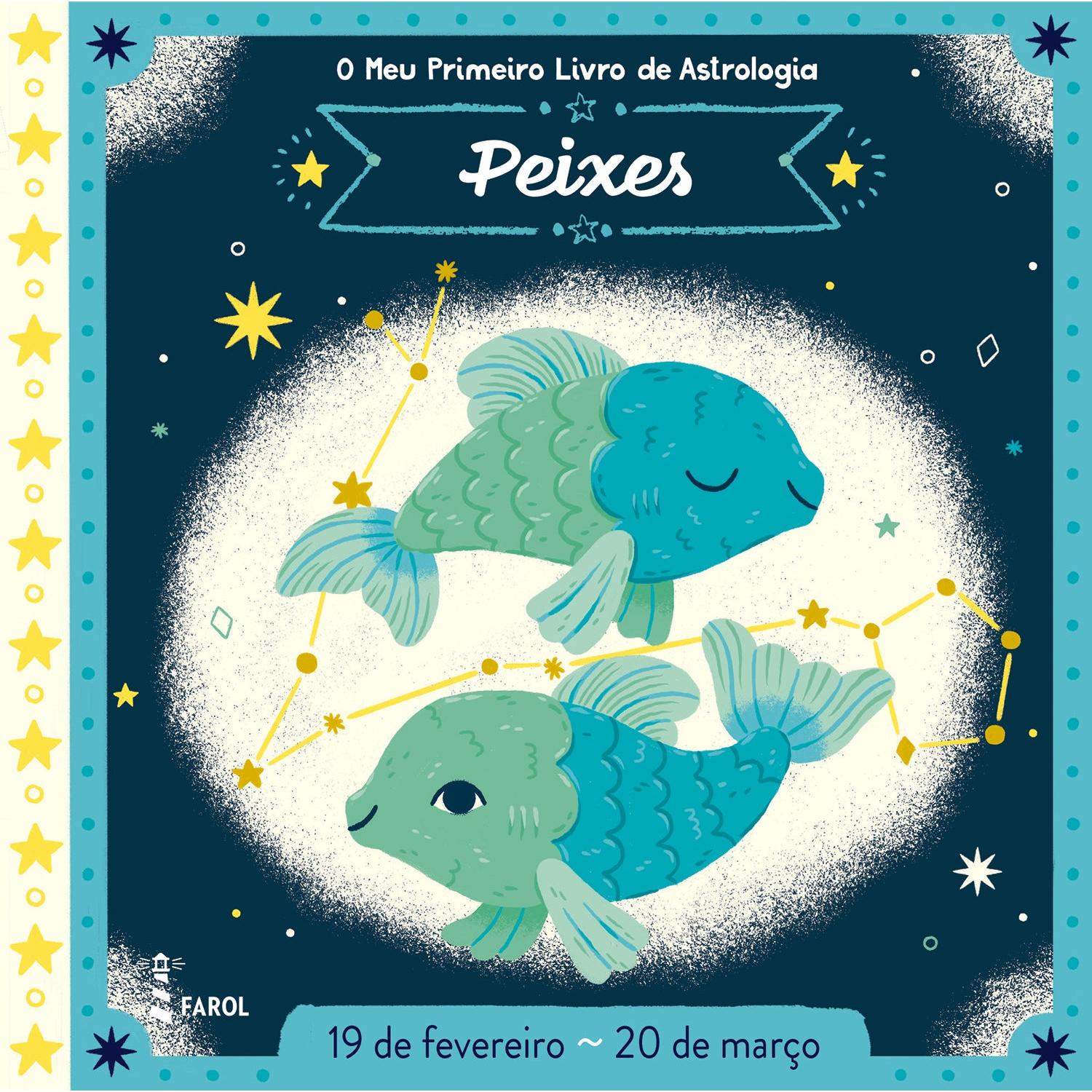 O Meu Primeiro Livro de Astrologia - Peixes de Farol