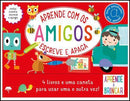Aprende com os Amigos - Escreve e Apaga - 4 Livros e uma Caneta para Usar uma e Outra Vez!