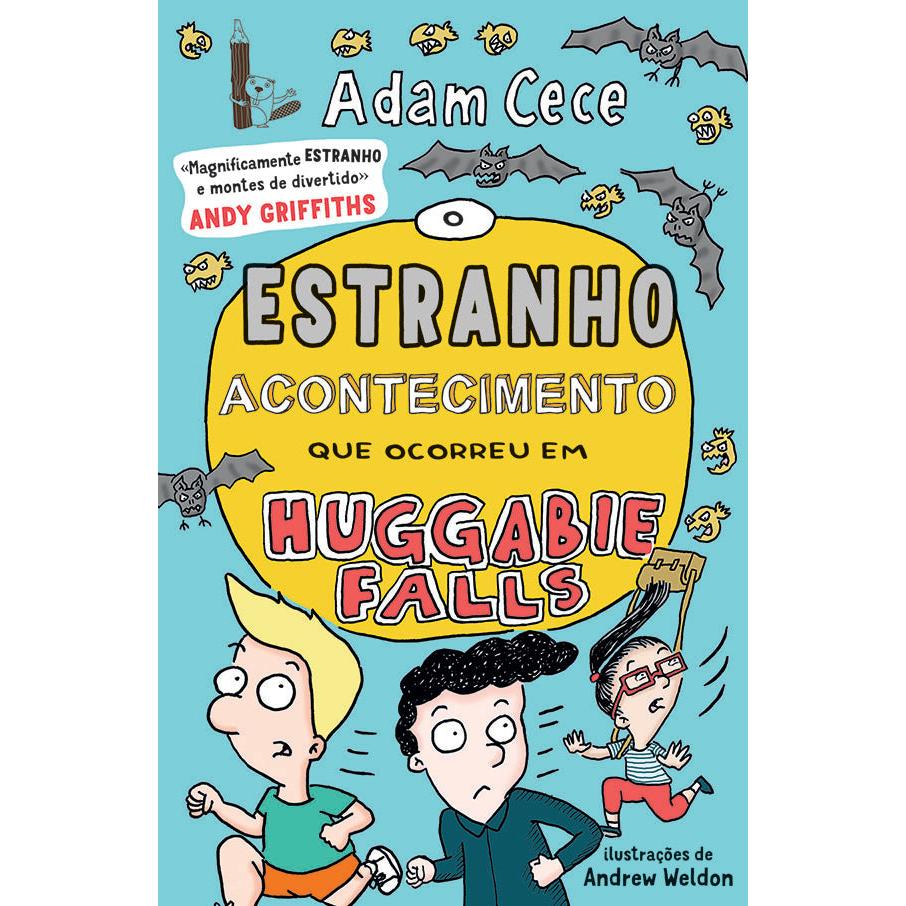O Estranho Acontecimento Que Ocorreu em Huggabie Falls de Adam Cece