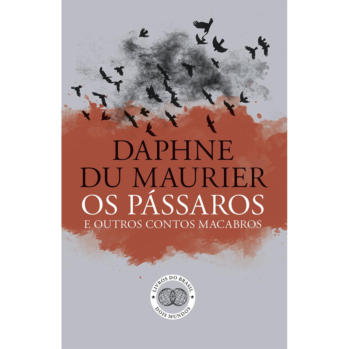 Os Pássaros e Outros Contos Macabros de Daphne Du Maurier