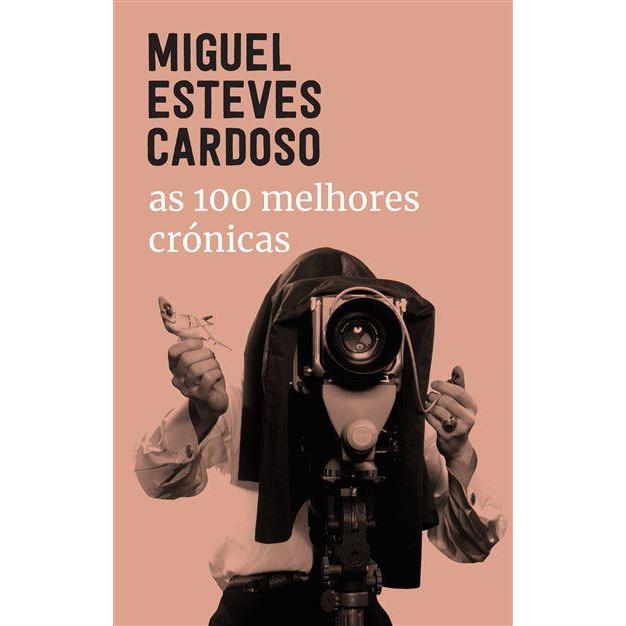 As 100 Melhores Crónicas de Miguel Esteves Cardoso