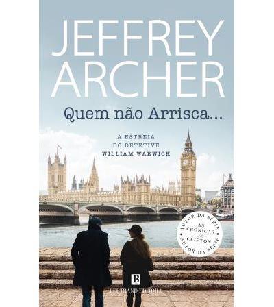 Quem Não Arrisca... de Jeffrey Archer