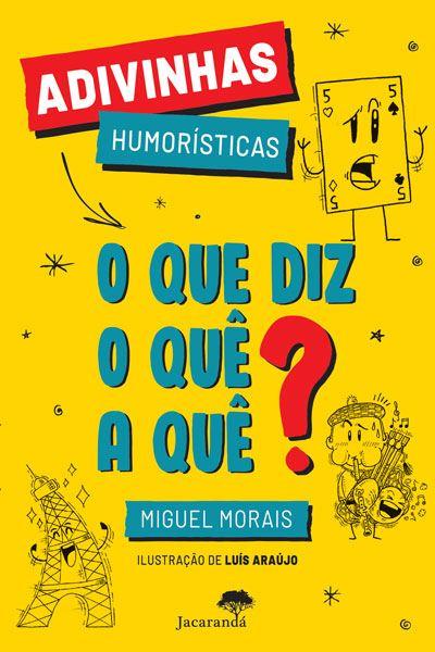 O que Diz o Quê a Quê? de Miguel Morais