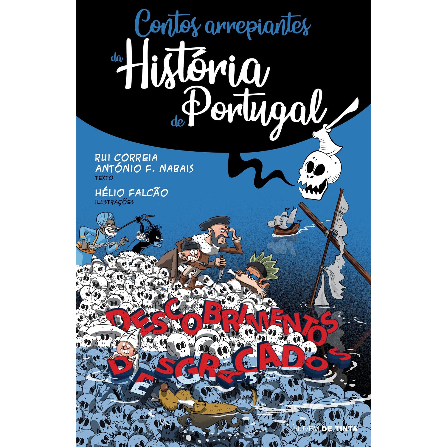 Contos Arrepiantes da História de Portugal - Descobrimentos Desgraçados de Rui Correia