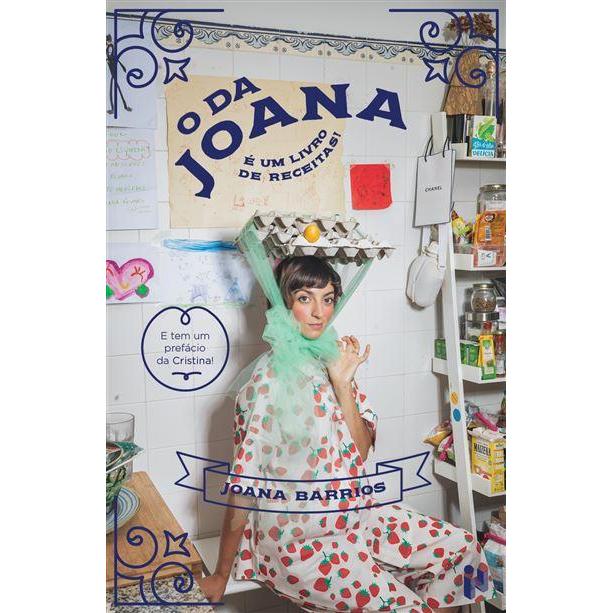 O da Joana - É um Livro de Receitas! de Joana Barrios