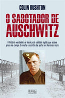 O Sabotador de Auschwitz de Colin Rushton
