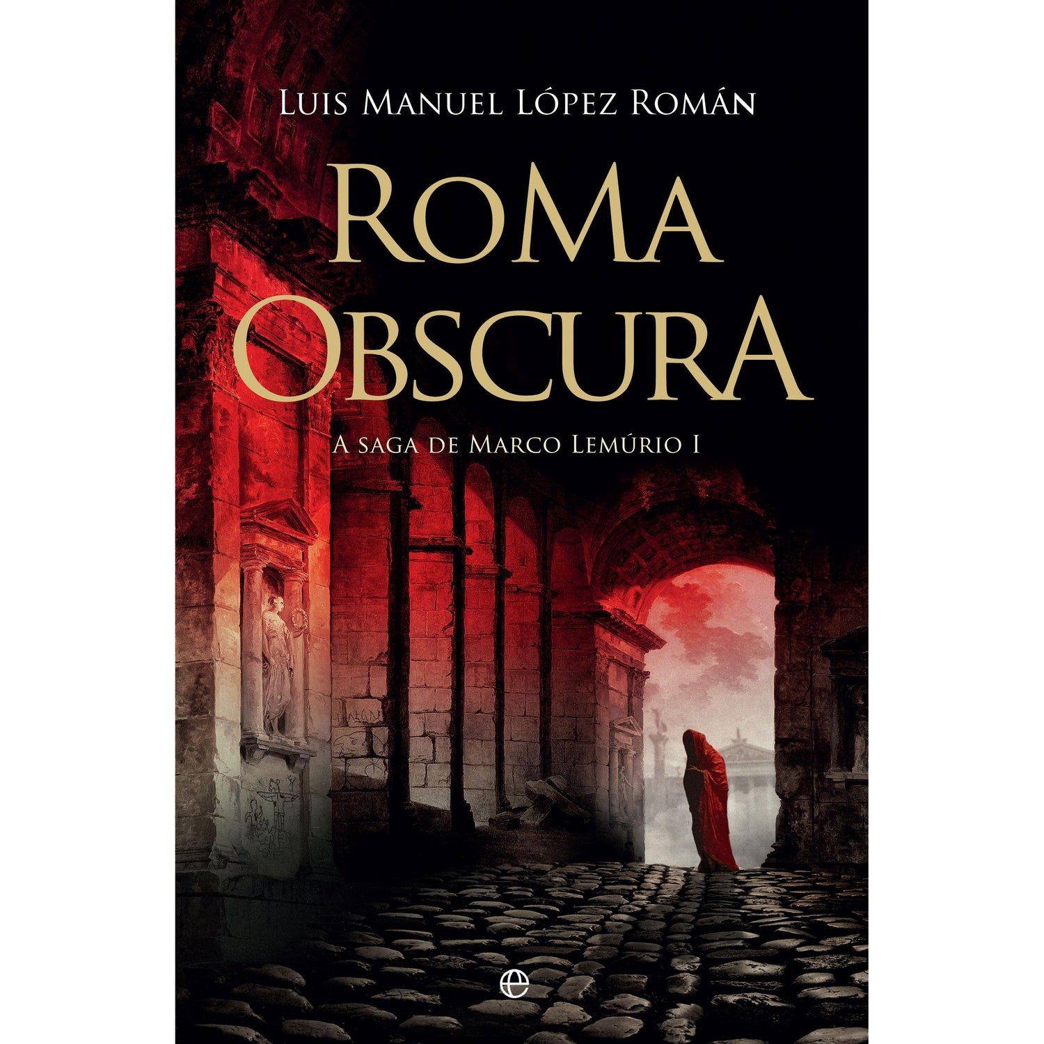 Roma Obscura de Luis Manuel López Román