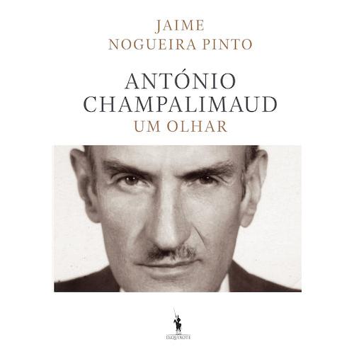 António Champalimaud - Um Olhar de Jaime Nogueira Pinto