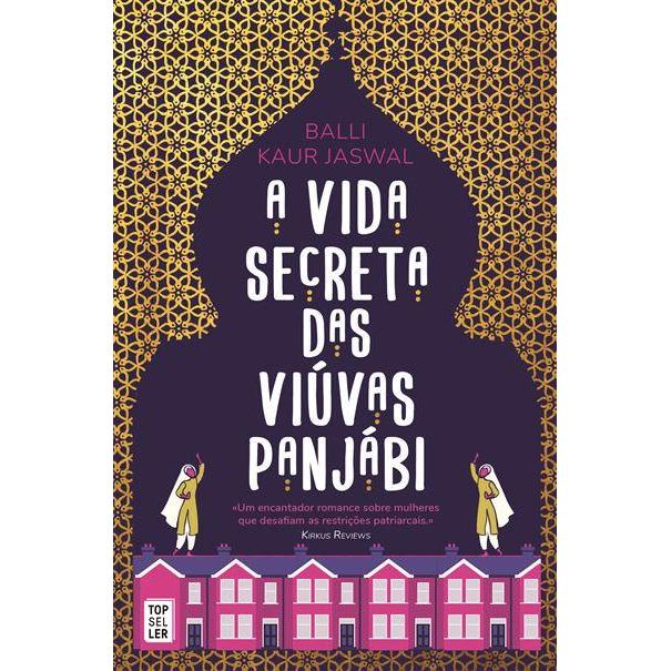 A Vida Secreta das Viúvas Panjábi de Balli Kaur Jaswal