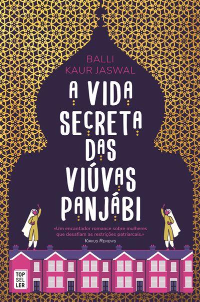 A Vida Secreta das Viúvas Panjábi de Balli Kaur Jaswal