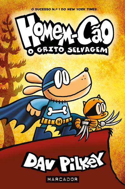 Homem-Cão N.º 6 - o Grito Selvagem de Dav Pilkey