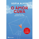 O Amor Cura de Sofia Alves