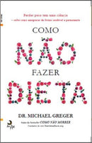 Como Não Fazer Dieta de Michael Greger