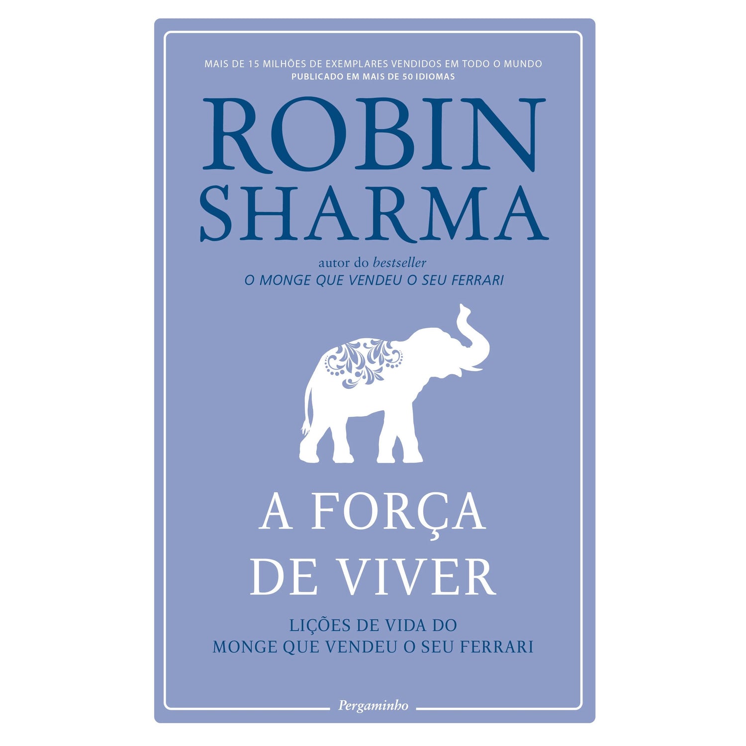 A Força de Viver de Robin Sharma
