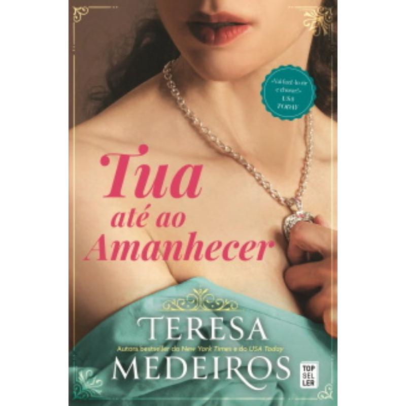 Tua Até ao Amanhecer de Teresa Medeiros