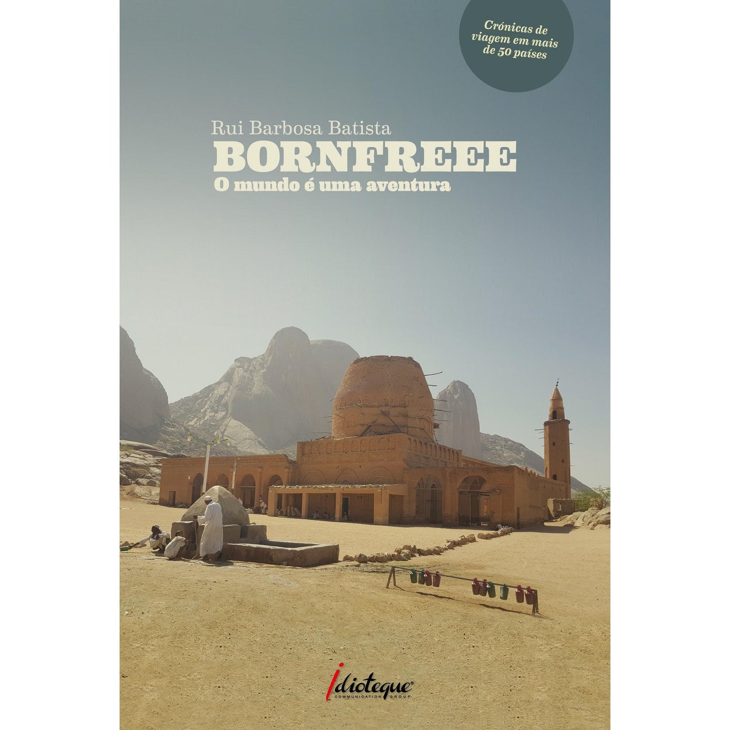 Bornfreee - O Mundo é uma Aventura de Rui Barbosa Batista