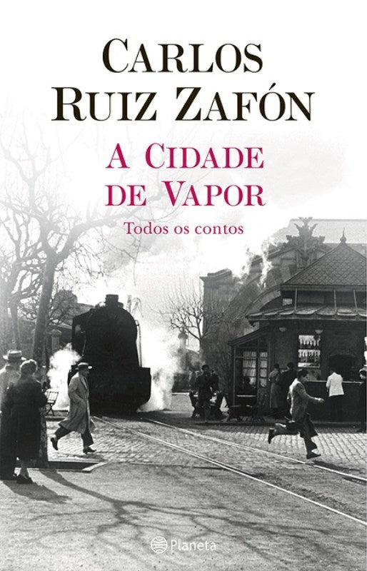 A Cidade de Vapor de Carlos Ruiz Zafón - Todos os Contos